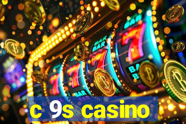c 9s casino